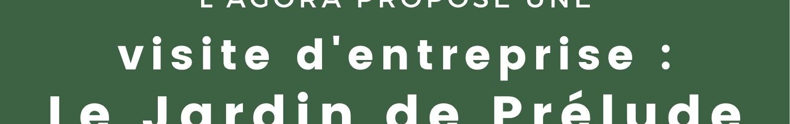 Visite d’entreprise : jardin de prélude